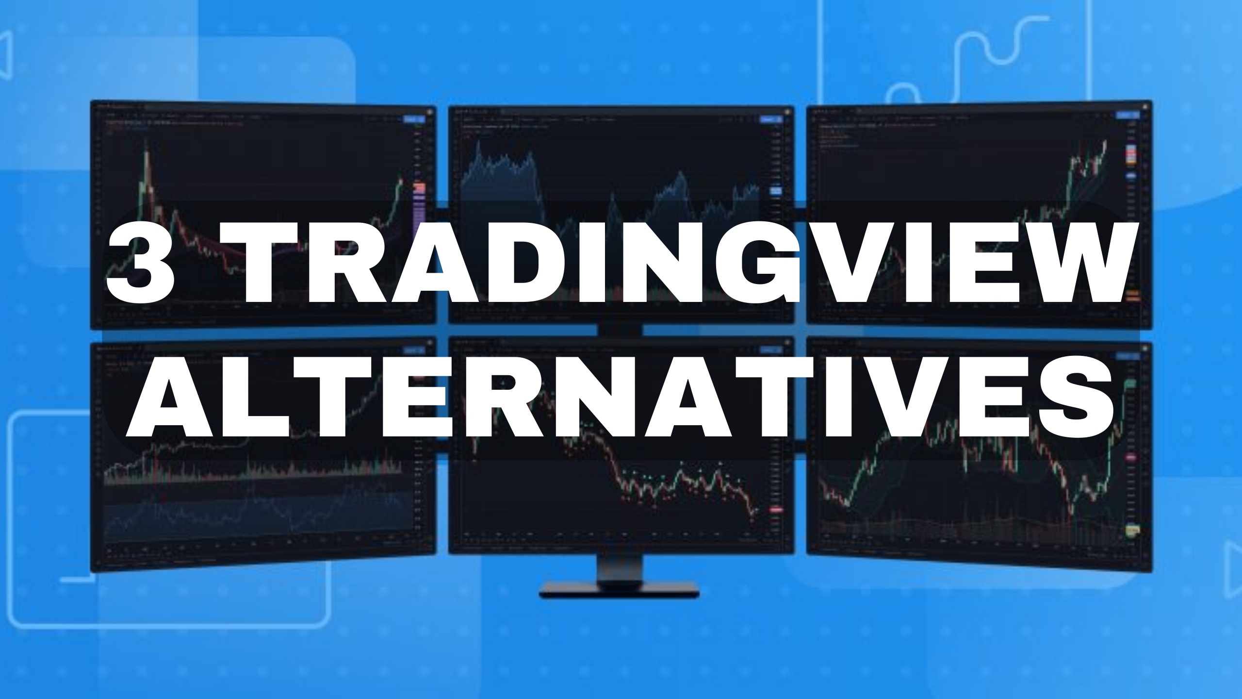 Best TradingView Alternatives: Why You Should Choose This?